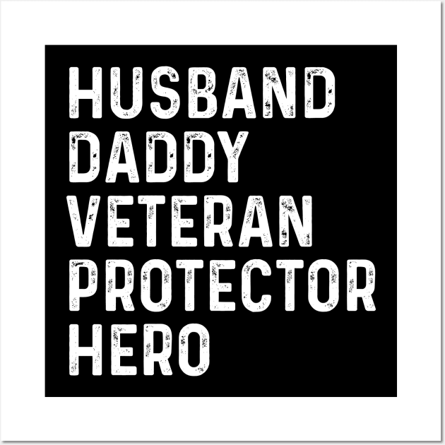 Husband Daddy Veteran Dad Protector Hero Fathers Day Wall Art by mrsmitful01